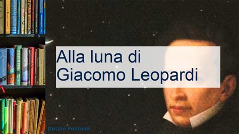 “Alla luna” di G. Leopardi – Parafrasi, struttura, analisi e commento.